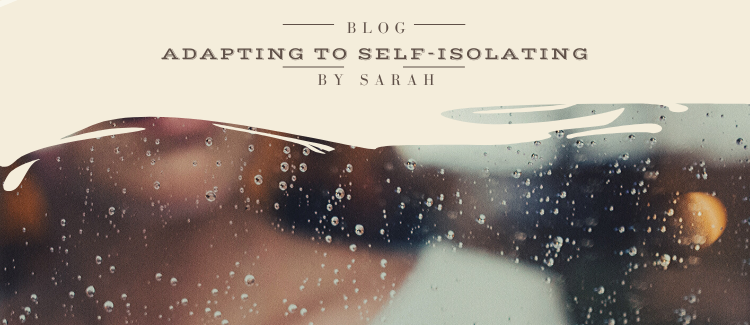Adapting to self-isolating
